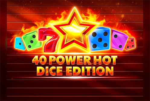 40 Power Hot Dice Edition
