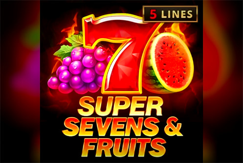 5 Super Sevens & Fruits